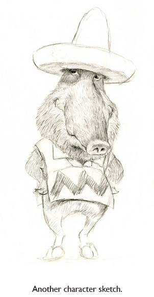Another, skinnier, javelina sketch for The Three Little Javelinas fairytale.  Jim says he comes up with dozens of these before settling on a few favorite characters for a new picture book.